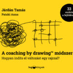 A coaching by drawing módszer - Hogyan indíts el változást egy rajzzal? - Járdán Tamás