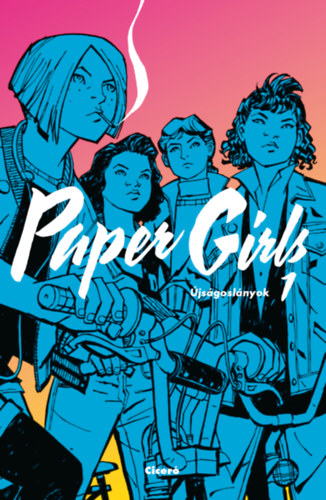 Paper Girls - Újságoslányok 1. - Brian K. Vaughn