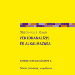 Vektoranalízis és alkalmazása - Matematikai olvasókönyv V. - Példák