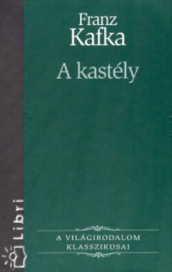 A kastély - Franz Kafka