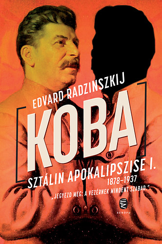 Koba  - Sztálin apokalipszise I. 1878-1937 - Edvard Radzinszkij