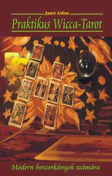Praktikus Wicca-Tarot - Modern boszorkányok számára - Janet Aidon