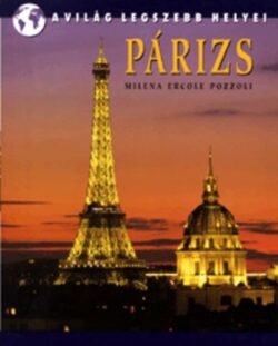 Párizs - A világ legszebb helyei -