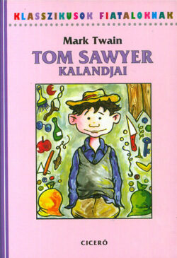 Tom Sawyer kalandjai - Mark Twain