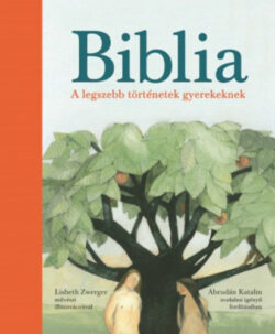 Biblia - A legszebb történetek gyerekeknek -