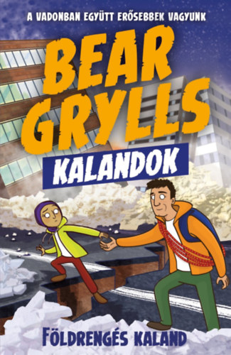 Bear Grylls Kalandok - Földrengés Kaland - Bear Grylls