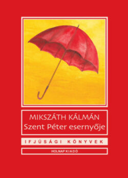 Szent Péter esernyője - Mikszáth Kálmán