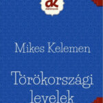 Törökországi levelek - Mikes Kelemen