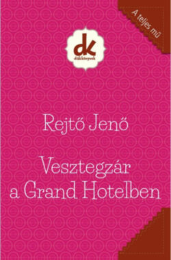 Vesztegzár a Grand Hotelben - Rejtő Jenő