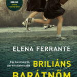 Briliáns barátnőm - Nápolyi regények - Első kötet - Elena Ferrante