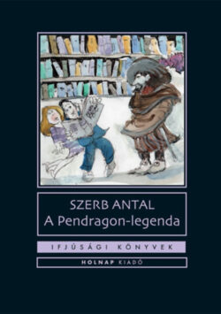 A Pendragon-legenda - Szerb Antal