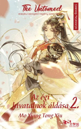 Az égi hivatalnok áldása 2. - A The Untamed sorozat alapjául szolgáló regény szerzőjétől - Mo Xiang Tong Xiu