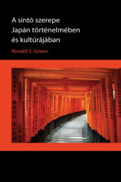 A sintó szerepe Japán történelmében és kultúrájában - Ronald S. Green