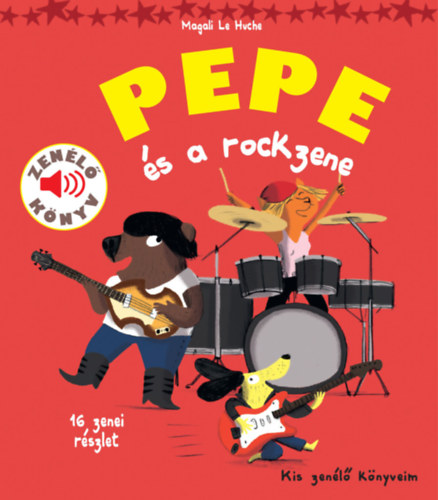 Pepe és a rockzene - Zenélő könyv - Magali Le Huche