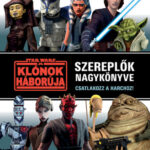 Star Wars: A klónok háborúja - Szereplők nagykönyve - Jason Fry