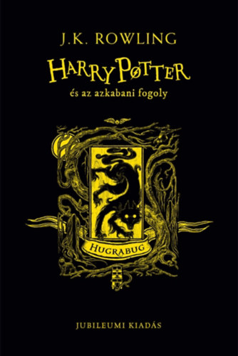 Harry Potter és az azkabani fogoly - Hugrabug - Jubileumi kiadás - J. K. Rowling
