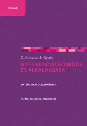 Differenciálszámítás és alkalmazása - Matematikai olvasókönyv I. - Obádovics J. Gyula