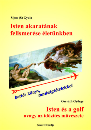 Isten akaratának felismerése életünkben - Isten és a golf avagy az időzítés művészete - Sipos (S) Gyula