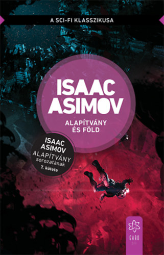 Alapítvány és Föld - Az Alapítvány sorozat 7. kötete - Isaac Asimov
