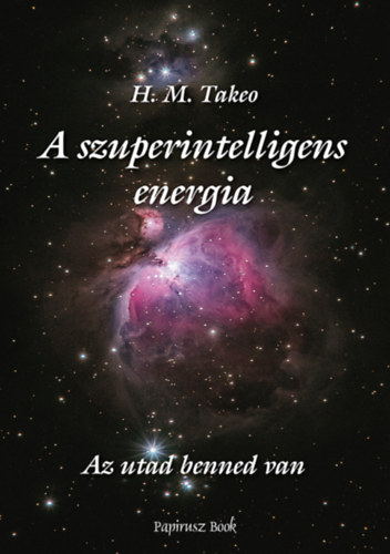 A szuperintelligens energia - Az utad benned van - H.M. Takeo