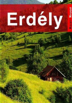 Erdély - Kelet-Nyugat útikönyvek - Sós Judit; Farkas Zoltán