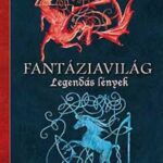 Fantáziavilág - Legendás lények - Krystal Camprubi; Nathalie Dau