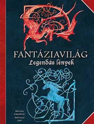 Fantáziavilág - Legendás lények - Krystal Camprubi; Nathalie Dau