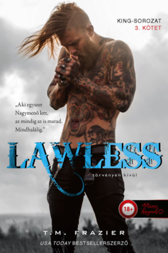 Lawless - Törvényen kívül - King 3. - T. M. Frazier