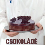 Csokoládé - 180 recept a híres francia cukrásziskola séfjeitől -