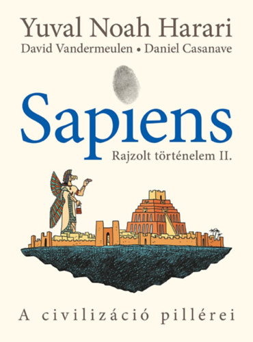 Sapiens - Rajzolt történelem II. - A civilizáció pillérei - Yuval Noah Harari