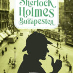 Sherlock Holmes Budapesten - Csabai László
