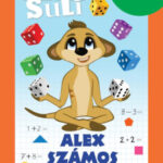 Alex számos kalandjai - Alex Suli munkafüzet - 1. osztály matematika - Józsa Tímea