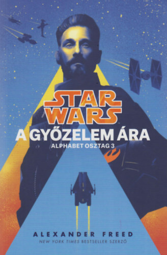 Star Wars - Alphabet osztag: A győzelem ára - Alexander Freed
