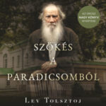 Szökés a paradicsomból - Lev Tolsztoj élete és futása - Pavel Baszinszkij