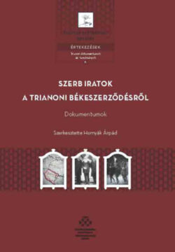 Szerb iratok a trianoni békeszerződésről - Dokumentumok -