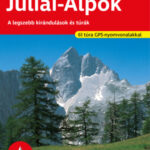 Júliai-Alpok Rother túrakalauz - A legszebb kirándulások és túrák -