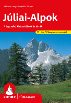Júliai-Alpok Rother túrakalauz - A legszebb kirándulások és túrák -