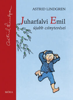 Juharfalvi Emil újabb csínytevései - Astrid Lindgren