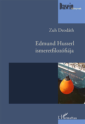 Edmund Husserl ismeretfilozófiája - Zuh Deodáth
