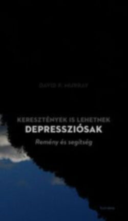 Keresztények is lehetnek depressziósak - Remény és segítség - David P. Murray