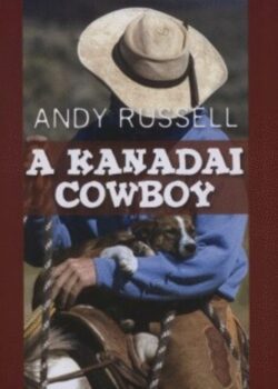 A kanadai cowboy - Andy Russel