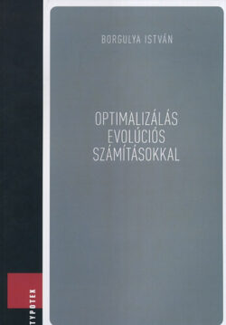 Optimalizálás evolúciós számításokkal - Borgulya István