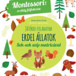 Erdei állatok - A világ felfedezése - Játékos feladatok sok-sok szép matricával - Maria Montessori