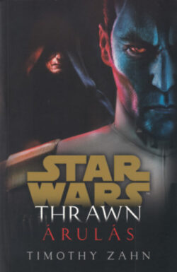Star Wars: Thrawn: Árulás - Timothy Zahn