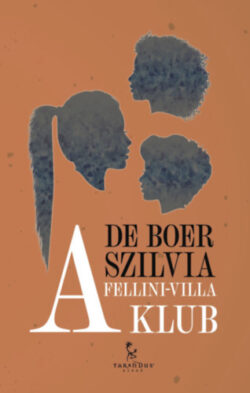 A Fellini-villa klub - De Boer Szilvia