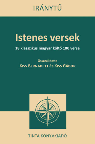 Istenes versek - 18 klasszikus magyar költő 100 verse -