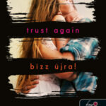 Trust Again - Bízz újra! - Újrakezdés 2. - Mona Kasten