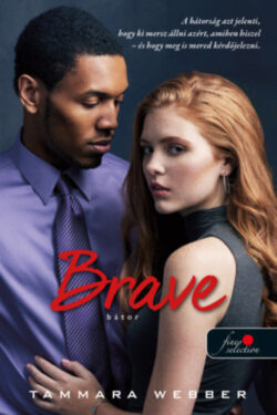 Brave - Bátor - A szív körvonalai 4. - Tammara Webber