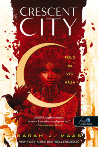 Crescent City - Föld és vér háza - kemény kötés - Crescent City 1. - Sarah J. Maas