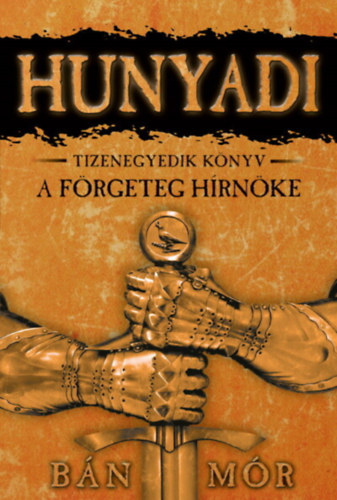 Hunyadi - A förgeteg hírnöke - Bán Mór